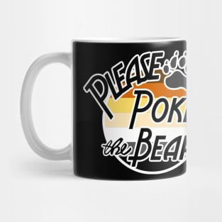 Please poke the bear Mug